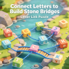 Connect Letters to Build Stone Bridges